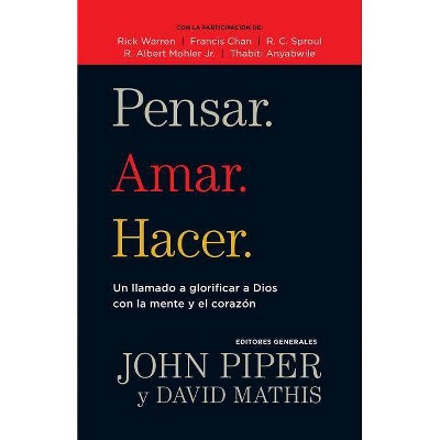 Pensar. Amar. Hacer. - by  John Piper (Paperback)