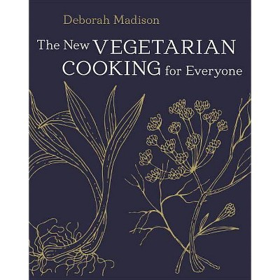 The New Vegetarian Cooking for Everyone - by  Deborah Madison (Hardcover)