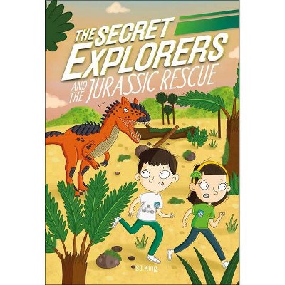 The Secret Explorers and the Jurassic Rescue - by  SJ King (Hardcover)