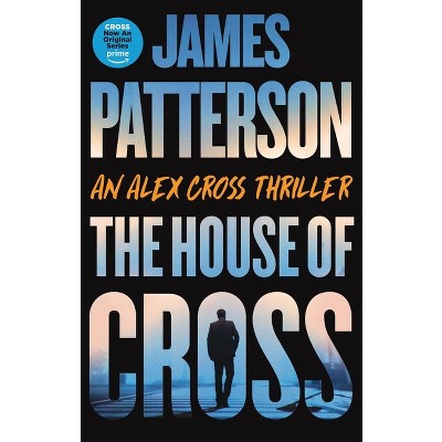 The House of Cross - (Alex Cross Novels) by James Patterson