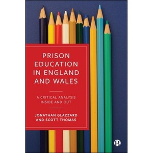 Prison Education in England and Wales - by  Jonathan Glazzard & Scott Thomas (Hardcover) - 1 of 1