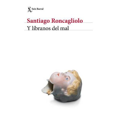 Y Líbranos del Mal - by  Santiago Roncagliolo (Paperback)
