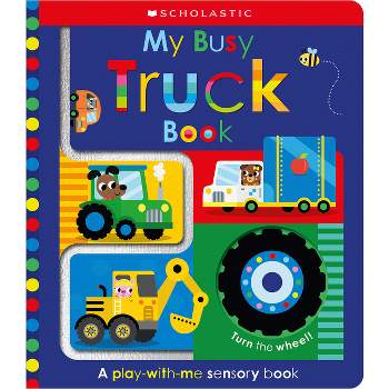 My Busy Truck Book: Scholastic Early Learners (Touch and Explore) - (Hardcover)