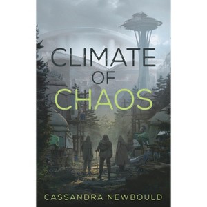 Climate of Chaos - by  Cassandra Newbould (Hardcover) - 1 of 1