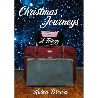 Christmas Journeys - by  Helen Brown (Paperback)