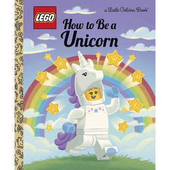 How to Be a Unicorn (Lego) - (Little Golden Book) by  Matt Huntley (Hardcover)
