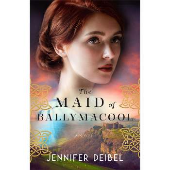 Maid of Ballymacool - by  Jennifer Deibel (Hardcover)