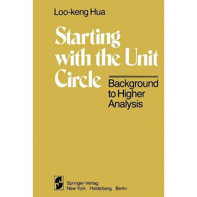 Starting with the Unit Circle - by  L -K Hua (Paperback)