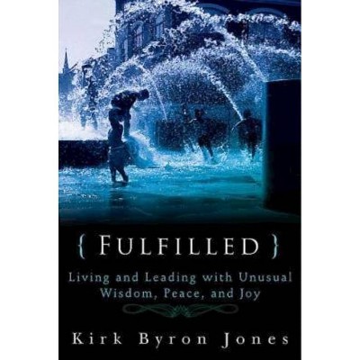 Fulfilled - by  Kirk Byron Jones (Paperback)