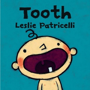 Tooth - (Leslie Patricelli Board Books) by  Leslie Patricelli (Board Book) - 1 of 1