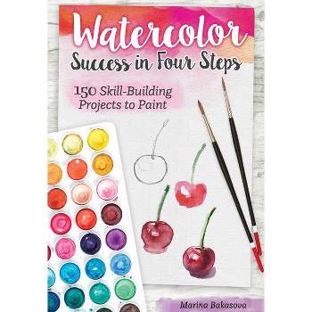 Watercolor Success in Four Steps - by  Marina Bakasova (Paperback)