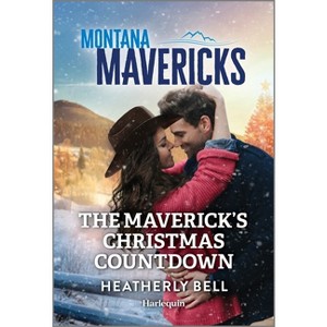 The Maverick's Christmas Countdown - (Montana Mavericks: The Trail to Tenacity) by  Heatherly Bell (Paperback) - 1 of 1