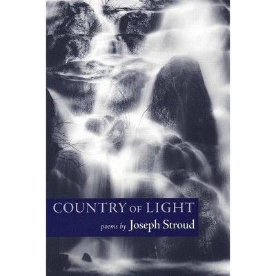 Country of Light - by  Joseph Stroud (Paperback)