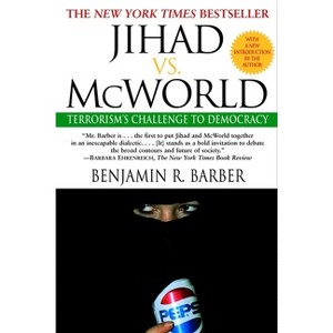 Jihad vs. McWorld - by  Benjamin Barber (Paperback) - 1 of 1