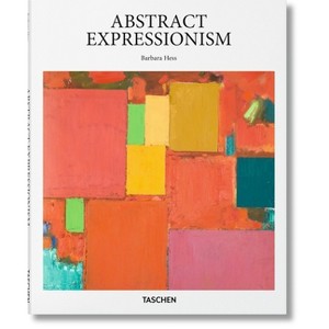 Abstract Expressionism - (Basic Art) by  Barbara Hess (Hardcover) - 1 of 1