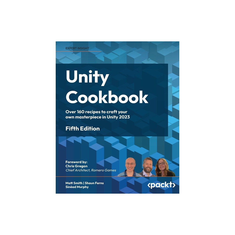 Unity Cookbook - Fifth Edition - 4th Edition by Matt Smith & Shaun Ferns & Sinéad Murphy (Paperback)
