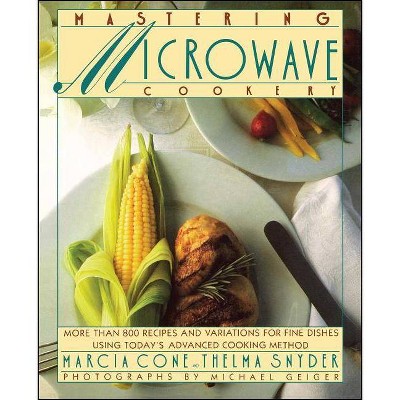 Mastering Microwave Cooking - by  Marcia Cone (Paperback)