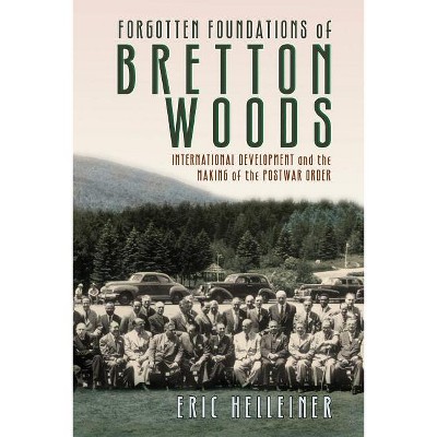 Forgotten Foundations of Bretton Woods - by Eric Helleiner