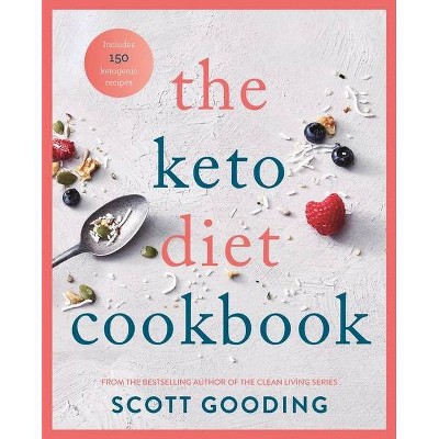 The Keto Diet Cookbook - by  Scott Gooding (Paperback)