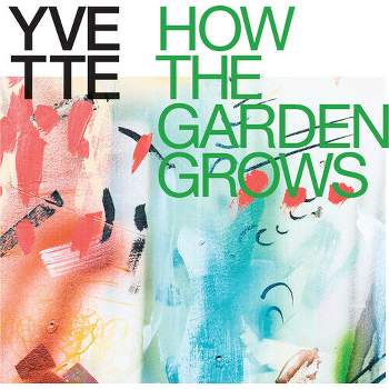 Yvette - How The Garden Grows (CD)