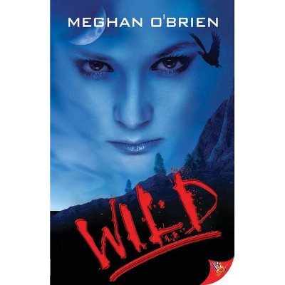 Wild - by  Meghan O'Brien (Paperback)