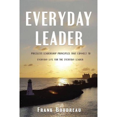 Everyday Leader - by  Frank Boudreau (Paperback)