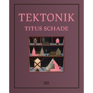 Titus Schade: Tektonik - (Paperback) - 1 of 1