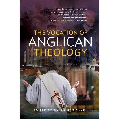 The Vocation of Anglican Theology - by  Ralph N McMichael (Paperback)