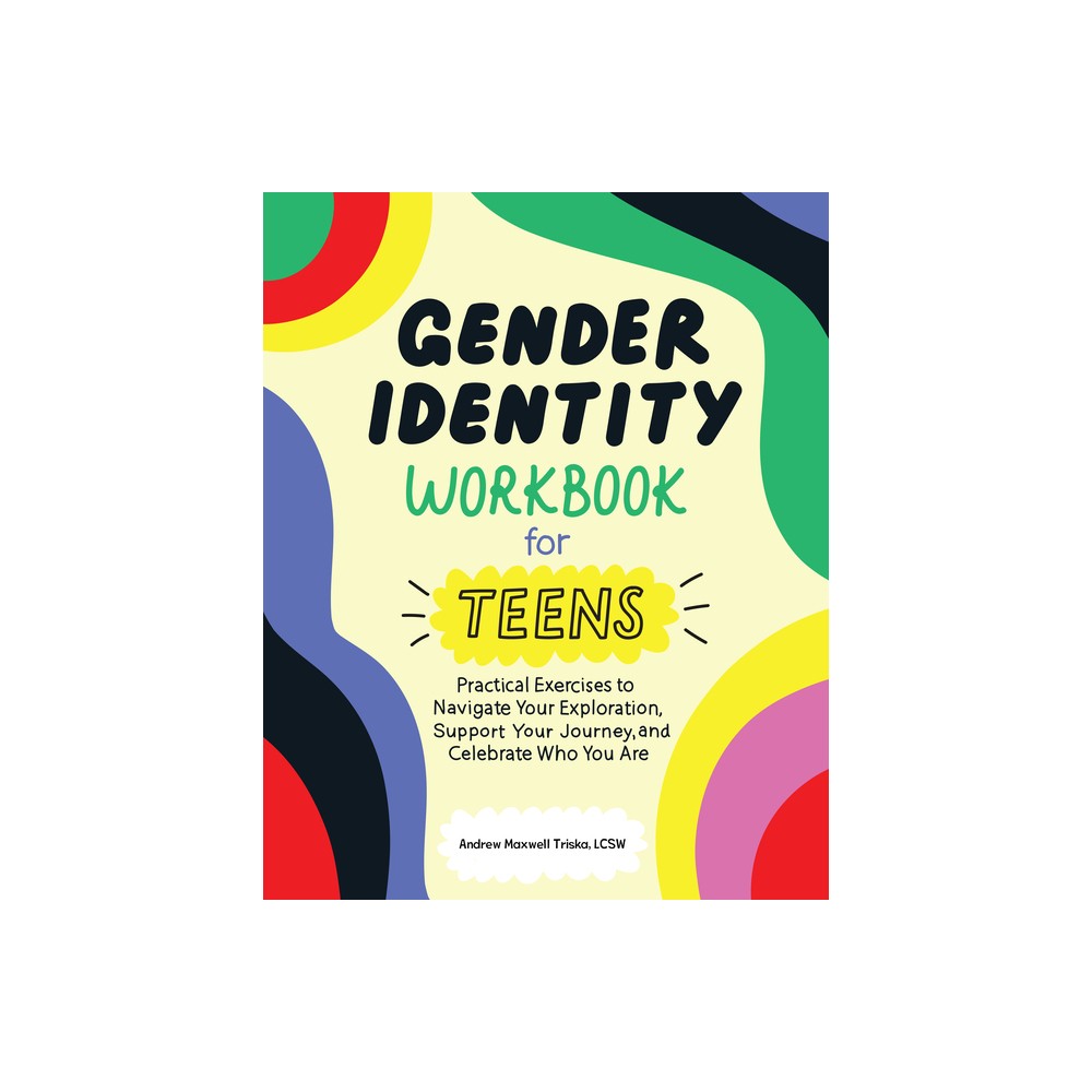 Gender Identity Workbook for Teens - by Andrew Maxwell Triska (Paperback)