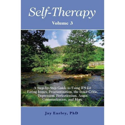 Self-Therapy, Vol. 3 - by  Jay Earley (Paperback)