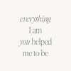 Mantra Jewelry - Everything I Am You Helped Me To Be bracelet - 2 of 4