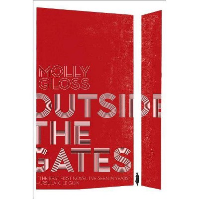 Outside the Gates - by  Molly Gloss (Paperback)