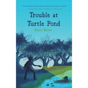 Trouble at Turtle Pond - by  Diana Renn (Paperback) - 1 of 1