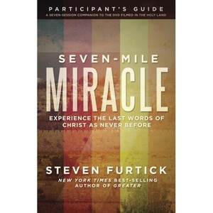 Seven-Mile Miracle Participant's Guide - by  Steven Furtick (Paperback) - 1 of 1