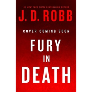 Fury in Death - (In Death) by  J D Robb (Hardcover) - 1 of 1