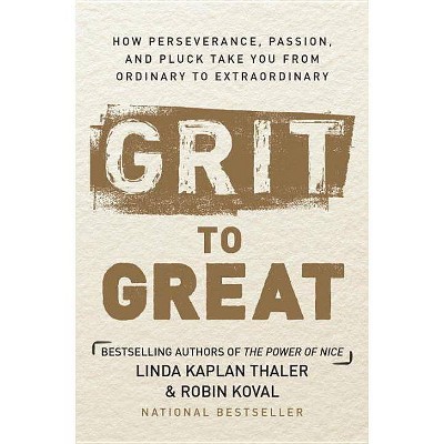  Grit to Great - by  Linda Kaplan Thaler & Robin Koval (Hardcover) 