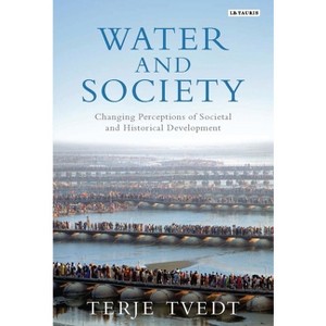Water and Society - 2nd Edition by  Terje Tvedt (Paperback) - 1 of 1