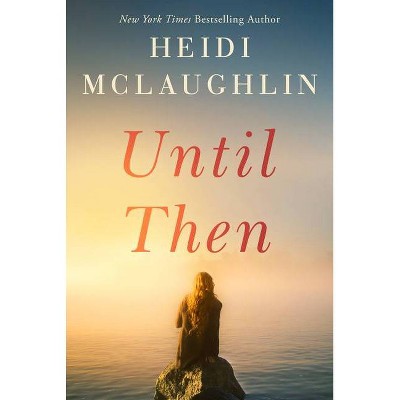 Until Then - (Cape Harbor) by  Heidi McLaughlin (Paperback)