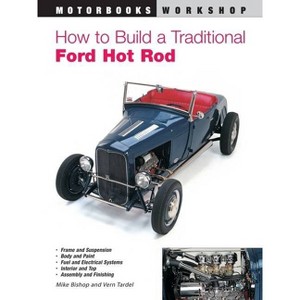 How to Build a Traditional Ford Hot Rod - (Motorbooks Workshop) by  Mike Bishop & George McNicholl (Paperback) - 1 of 1