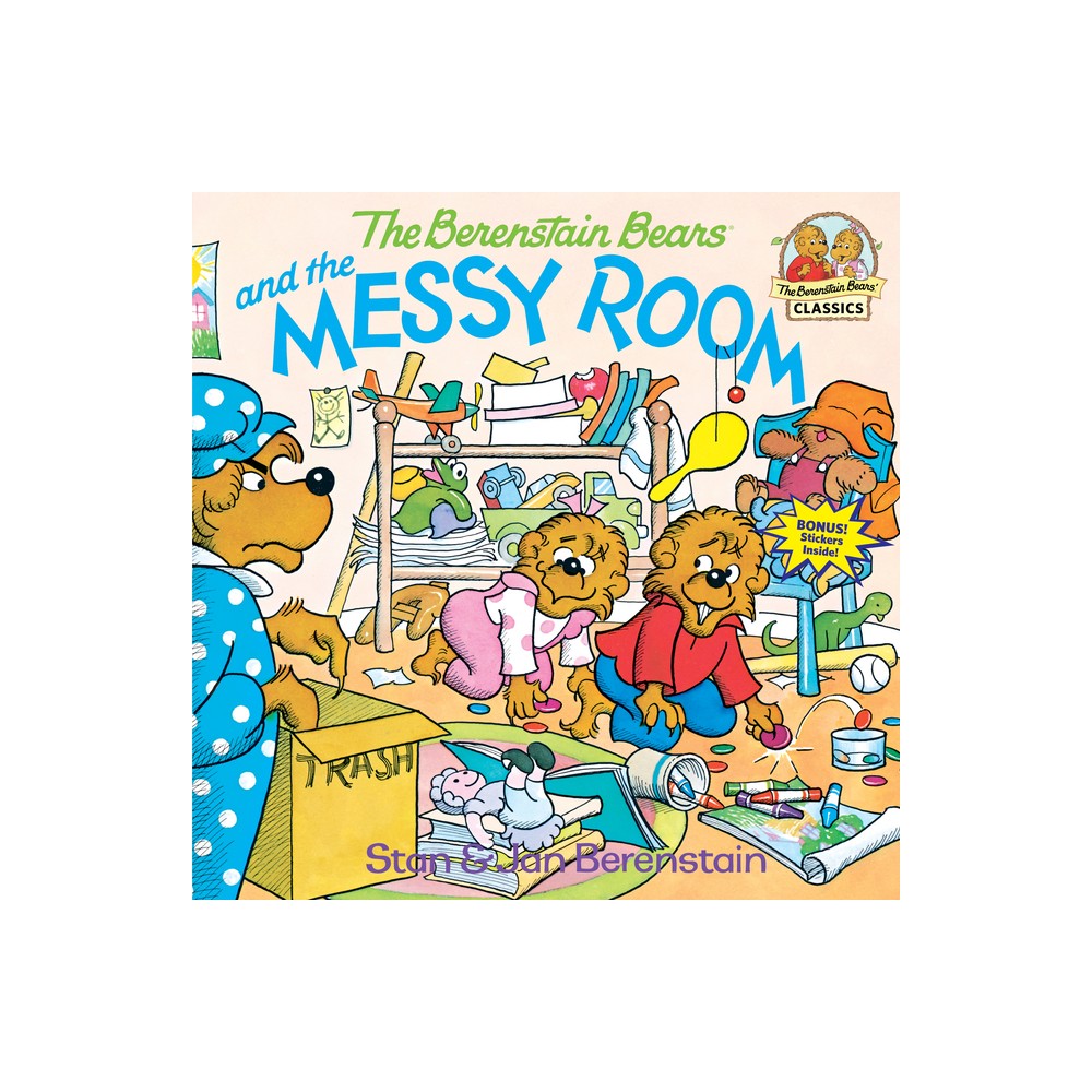 The Berenstain Bears and the Messy Room - (First Time Books) by Stan Berenstain & Jan Berenstain (Paperback)