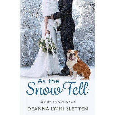 As the Snow Fell - (Lake Harriet Novel) by  Deanna Lynn Sletten (Paperback)