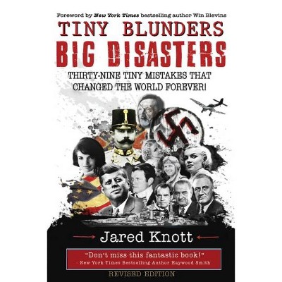 Tiny Blunders/Big Disasters - by  Jared Knott (Paperback)