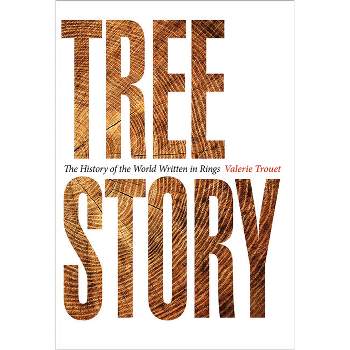 Tree Story - by  Valerie Trouet (Paperback)