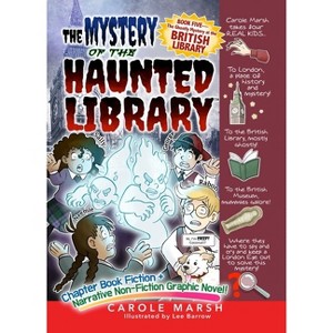 The Ghostly Mystery at the British Library - (The Mystery of the Haunted Library) by  Carole Marsh (Paperback) - 1 of 1
