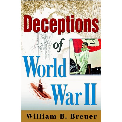 Deceptions Of World War Ii - By William B Breuer (hardcover) : Target