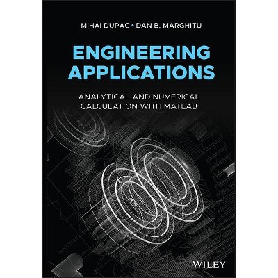 Engineering Applications - by  Mihai Dupac & Dan B Marghitu (Hardcover)