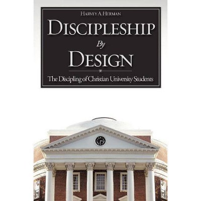 Discipleship By Design - by  Harvey A Herman (Paperback)