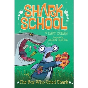 The Boy Who Cried Shark - (Shark School) by  Davy Ocean (Paperback) - 1 of 1
