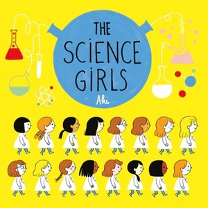 The Science Girls - by  Aki (Hardcover) - 1 of 1