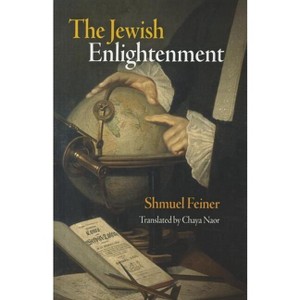 The Jewish Enlightenment - (Jewish Culture and Contexts) by  Shmuel Feiner (Paperback) - 1 of 1